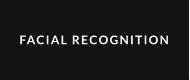 FACIAL RECOGNITION