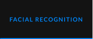 FACIAL RECOGNITION